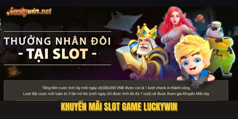 Slot game Luckywin là gì? Mẹo bất bại được bật mí bởi cao thủ Tận dụng khuyến mãi từ Luckywin để quay thưởng miễn phí