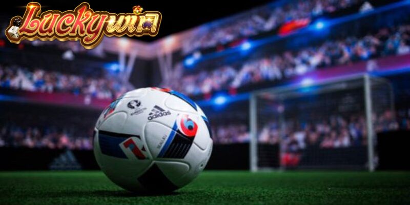Kèo Chấp 1 Trái Là Gì? Luckywin Giải Thích Cách Đọc Kèo Đọc kèo chấp 1 trái hiệu quả