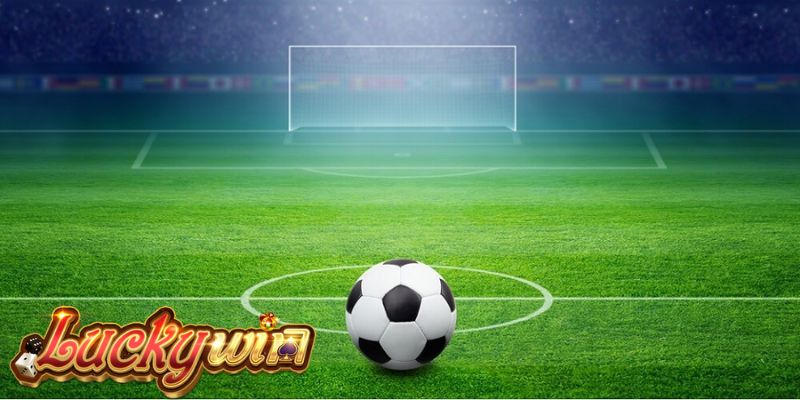 Kèo Chấp 1 Trái Là Gì? Luckywin Giải Thích Cách Đọc Kèo Kinh nghiệm bất bại chơi kèo chấp 1 trái