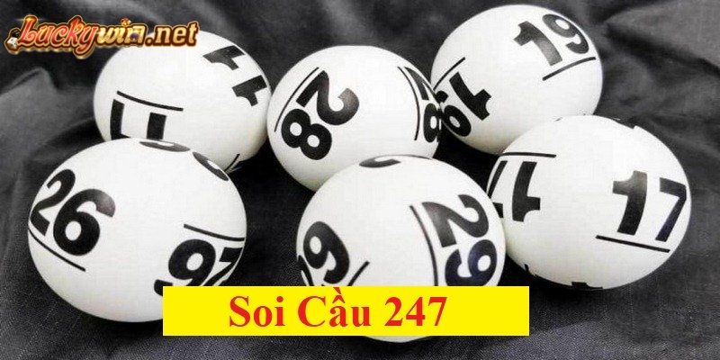 Soi Cầu 247 Chuẩn Xác Với 3+ Phương Pháp Cực Hiệu Quả Soi cầu 247 chuẩn xác với 4 phương pháp cực hiệu quả