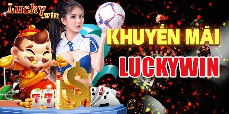Luckywin | Luckywin - Thương Hiệu Cá Cược Đẳng Cấp Nhất 2024 Ưu đãi thú vị và đa dạng tại nhà cái