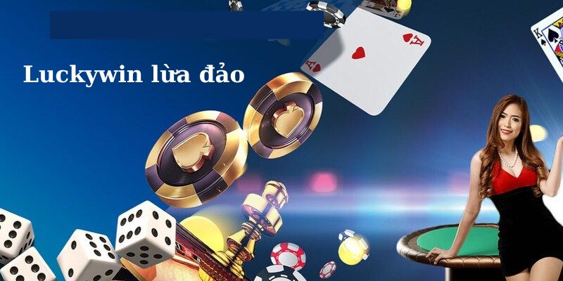 Luckywin Lừa Đảo - Sự Thật Đằng Sau Tin Đồn Nhà Cái Thực hư tin đồn luckywin lừa đảo