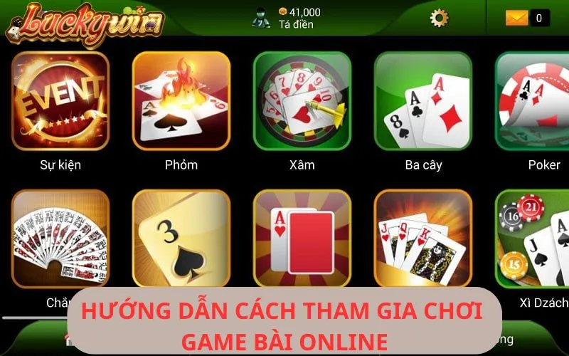 Game Bài Online - Trải Nghiệm Thú Vị Và Cơ Hội Thắng Lớn Hướng dẫn cách tham gia chơi game bài online