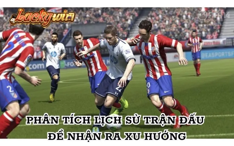 Bóng Đá Ảo - Cuộc Chơi Kỳ Ảo Đầy Hấp Dẫn Trong Thế Giới Số Phân tích lịch sử trận đấu để nhận ra xu hướng